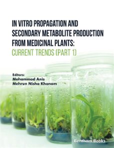 in vitro propagation and secondary metabolite production from medicinal plants: current trends (part 1) (ebook)-9789815165227