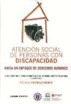 atencion social de personas con discapacidad: hacia un enfoque de derechos humanos-9789871851027