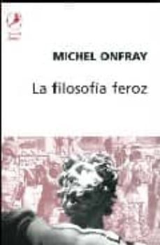 la filosofia feroz: ejercicios anarquistas-9789875990227