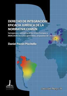 derecho de integracion: eficacia juridica de la normativa comun (ebook)-daniel pavon piscitello-9789876265027