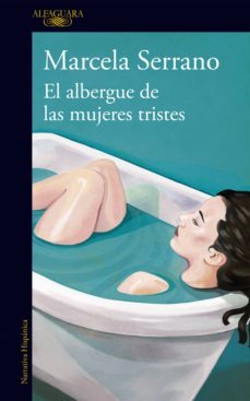el albergue de las mujeres tristes (ebook)-marcela serrano-9789877383027