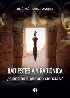 radiestesia y radionica (ebook)-jose raul zaragoza goiri-9789878703527