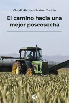 el camino hacia una mejor poscosecha (ebook)-claudio enrique estevez castillo-9789878715827