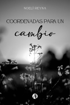coordenadas para un cambio (ebook)-noelí reyna-9789878738727