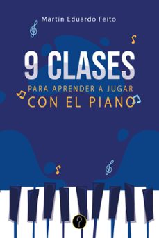 nueve clases para aprender a jugar con el piano (ebook)-martin eduardo feito-9789878971827