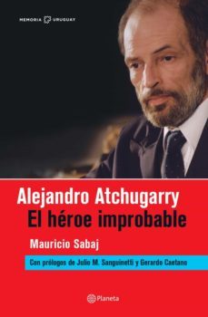 alejandro atchugarry. el heroe improbable. (ebook)-mauricio sabaj-9789915668727