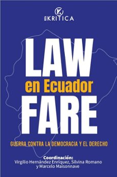 lawfare en ecuador (ebook)-virgilio hernández-silvina romano-marcelo maisonnave-9789942717627