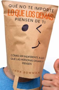 que no te importe lo que los demas piensen de ti (ebook)-ivor bowman-9791220895927
