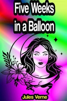 five weeks in a balloon or, a journey of discovery by three englishmen in africa (ebook)-julio verne-9791221349627