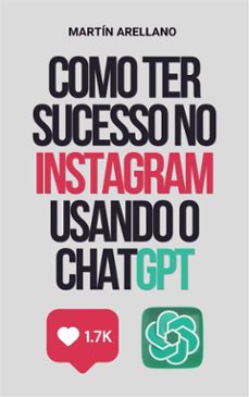 como ter sucesso no instagram usando o chatgpt (ebook)-9791223019627