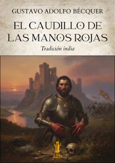 el caudillo de las manos rojas (ebook)-gustavo adolfo bécquer-9791223978627