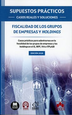 supuestos practicos: casos reales y soluciones - fiscalidad de lo s grupos de empresas y holdings-9791370116927