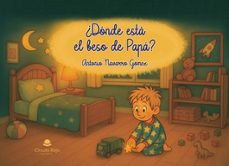 ¿donde esta el beso de papa?-antonio navarro gomez-9791370163327