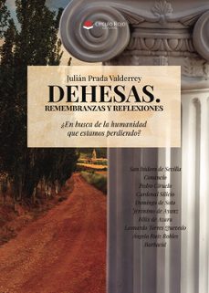 dehesas. remembranzas y reflexiones. ¿en busca de la humanidad qu e estamos perdiendo?-julian prada valderrey-9791370239527