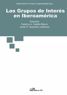 los grupos de interes en iberoamerica (ebook)-federico a. castillo blanco-javier e. quesada lumbreras-9791370470227