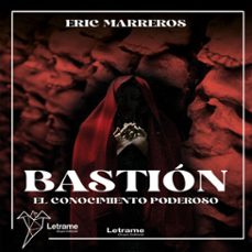 bastion, el conocimiento poderoso (audiolibro)-eric marreros-9791370540227