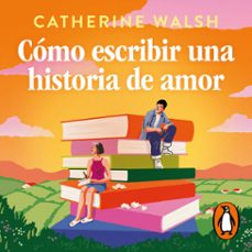 cómo escribir una historia de amor-catherine walsh-9791387512927
