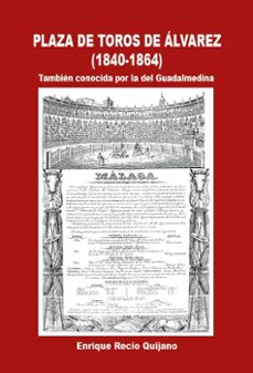 plaza de toros de alvarez (1840-1864)-enrique recio quijano-9791387577827