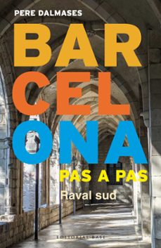 barcelona pas a pas iv. raval sud-pere dalmases i arnella-9791387728427