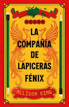 la compañia de lapiceras fenix (ebook)-alison king-9791387899127