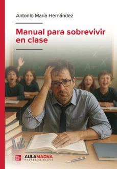 manual para sobrevivir en clase-antonio maria hernandez-9791387985127