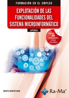 (uf0853) explotacion de las funcionalidades del sistema microinfo rmatico. 3ª edicion / 2026-9791388059827