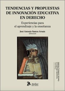 tendencias y propuestas de innovacion educativa en derecho. exper iencias para el aprendizaje y la enseñanza-jose antonio santos arnaiz-9791388096327