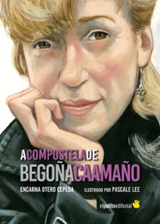 a compostela de begoña caamaño-encarna otero-9791399077827