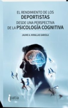 el rendimiento de los deportistas desde una perspectiva de la psi cologia cognitiva-jaume a. mirallas sariola-9791399119527