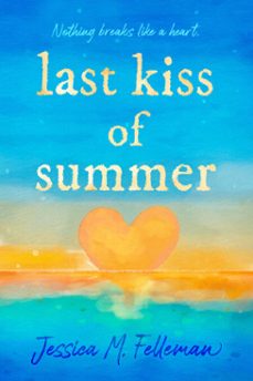 last kiss of summer (ebook)-jessica m. felleman-9798217001927