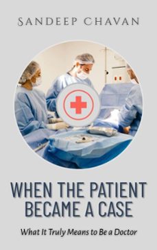 when the patient became a case (ebook)-sandeep chavan-9798224170227