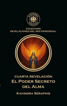 cuarta revelacion: poder secreto del alma (ebook)-kavindra seraphis-9798224410927