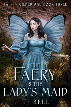 the faery &amp; the lady's maid (ebook)-tj bell-9798230509127