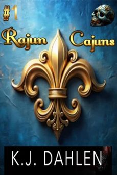 rajun cajuns (ebook)-kj dahlen-9798230885627