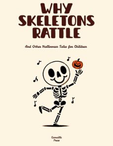 why skeletons rattle and other halloween tales for children (ebook)-camaille press-9798231208227