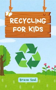 recycling for kids-brave soul-9798231470327