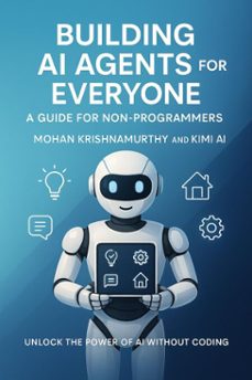 building ai agents for everyone (ebook)-mohan krishnamurthy-9798231662227