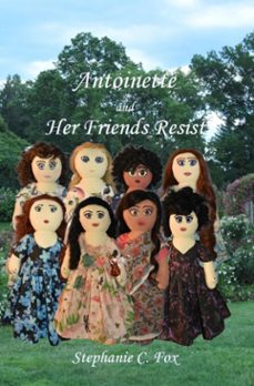 antoinette and her friends resist (ebook)-stephanie c. fox-9798232558727