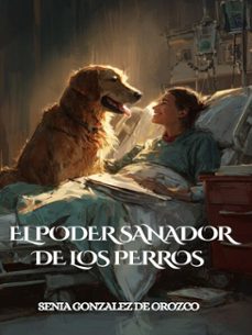 el poder sanador de los perros (ebook)-senia gonzalez-9798232771027