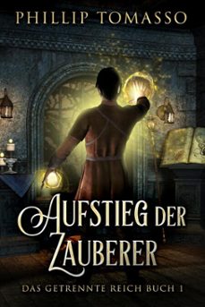 aufstieg der zauberer (ebook)-phillip tomasso-9798233065927