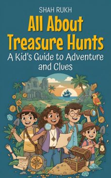 all about treasure hunts: a kids guide to adventure and clues (ebook)-shah rukh-9798233134227
