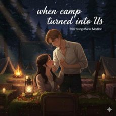 when camp turned into us (ebook)-tshepang modise-tshepang maria modise-9798233229527