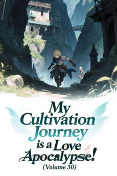 my cultivation journey is a love apocalypse! (volume 30) (ebook)-9798233560927