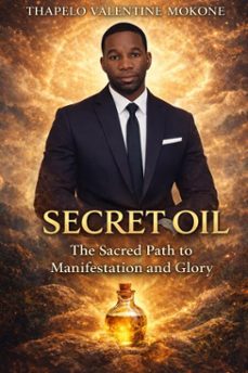 secret oil (ebook)-thapelo valentine mokone-9798233669927