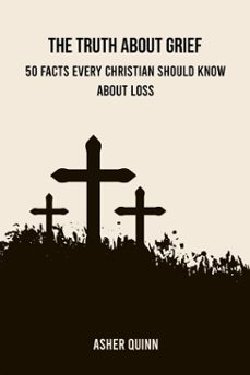 the truth about grief (ebook)-asher quinn-9798233910227