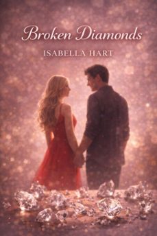 broken diamonds (ebook)-isabella hart-9798233913327
