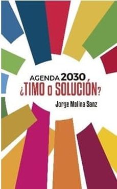 agenda 2030 ¿timo o solucion?-jorge molina sanz-9798241152527