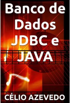 banco de dados jdbc e java (ebook)-célio azevedo-9798322548027
