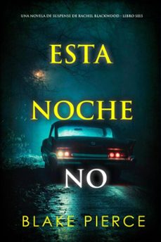 esta noche no (una novela de suspense de rachel blackwood - libro seis) (ebook)-blake pierce-9798341557727