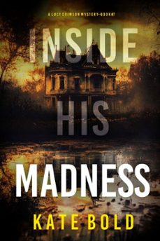 inside his madness (a lucy crimson suspense thriller--book seven) (ebook)-kate bold-9798341560727